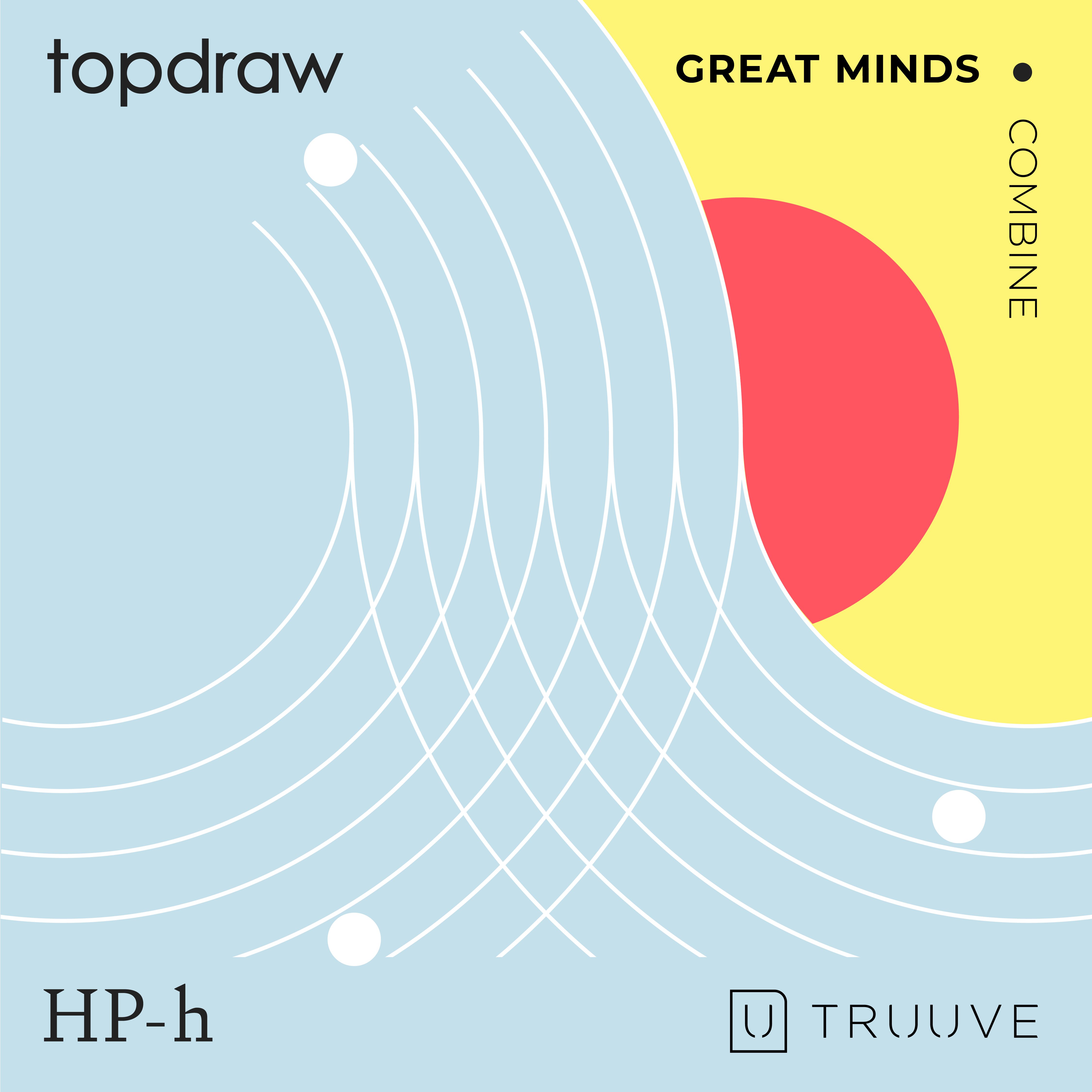 Great Minds Combine: Top Draw, Truuve and Haste Post-haste Unite
