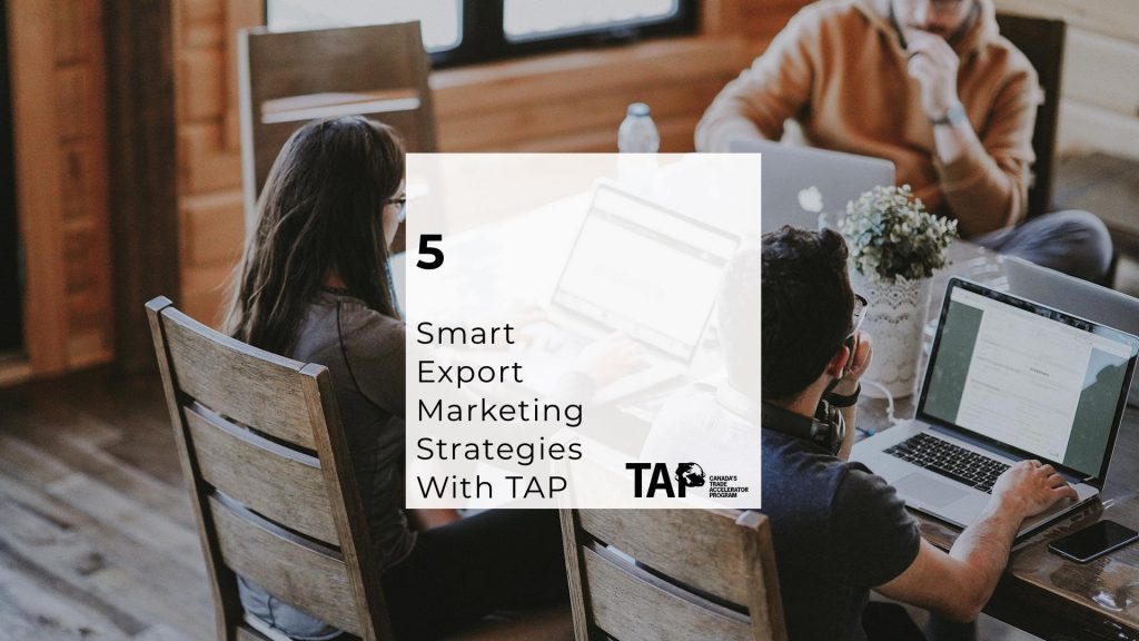 5 Smart Export Marketing Strategies with TAP